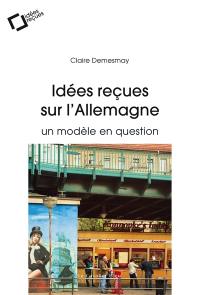 Idées reçues sur l'Allemagne : un modèle en question