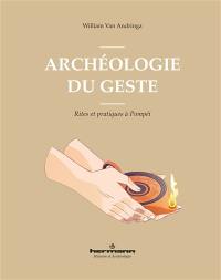 Archéologie du geste : rites et pratiques à Pompéi