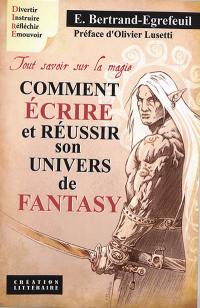 Comment écrire et réussir son univers de fantasy : tout savoir sur la magie