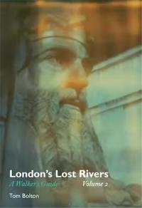 London's Lost Rivers A Walker's Guide