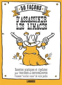 50 façons d'assassiner les limaces