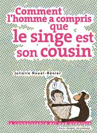 Comment l'homme a compris que le singe est son cousin