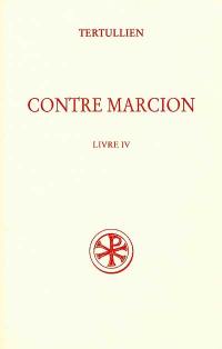 Contre Marcion. Vol. 4