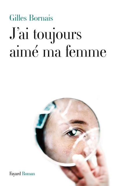 J'ai toujours aimé ma femme