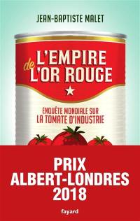 L'empire de l'or rouge : enquête mondiale sur la tomate d'industrie