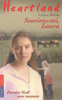 Heartland : le pays où l'amour des chevaux guérit toutes les blessures. Vol. 21. Souviens-toi, Laura : dernier Noël avec maman