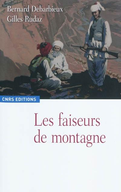 Les faiseurs de montagne : imaginaires politiques et territorialités : XVIIIe-XXIe siècle