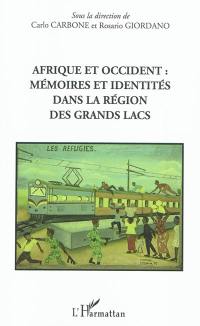 Afrique et Occident : mémoires et identités dans la région des Grands Lacs