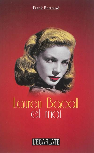 Lauren Bacall et moi