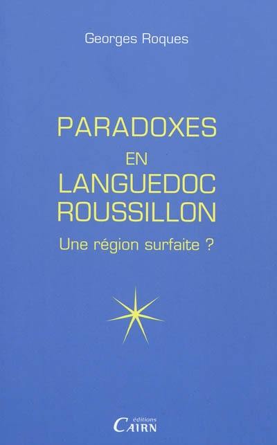 Les paradoxes du Languedoc-Roussillon : une région surfaite ?