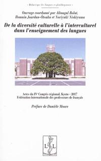 De la diversité culturelle à l'interculturel dans l'enseignement des langues : actes du IVe congrès régional, Kyoto, 2017