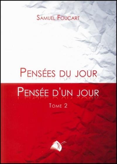 Pensées du jour, pensée d'un jour. Vol. 2