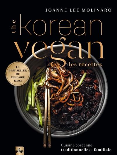 The Korean vegan : les recettes : cuisine coréenne traditionnelle et familiale