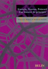 Einstein, Newton, Poincaré : une histoire de principes