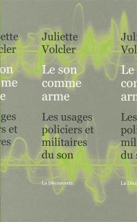 Le son comme arme : les usages policiers et militaires du son