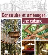 Construire et aménager une cabane