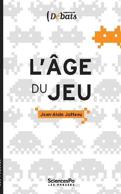 L'âge du jeu : pour une approche ludique des mutations numériques