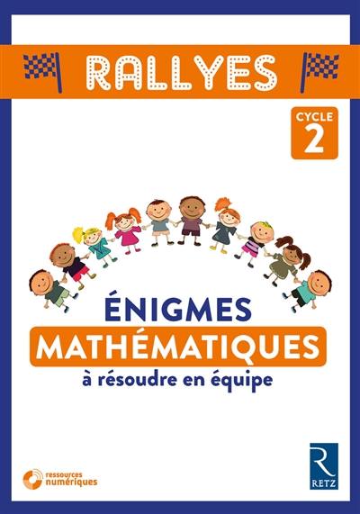 Enigmes mathématiques à résoudre en équipes : cycle 2