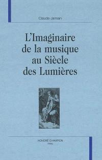 L'imaginaire de la musique au siècle des Lumières