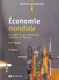 Economie mondiale : les règles du jeu commercial, monétaire et financier