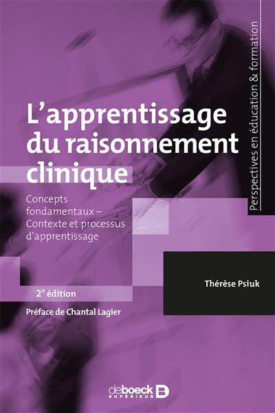 L'apprentissage du raisonnement clinique : concepts fondamentaux, contexte et processus d'apprentissage