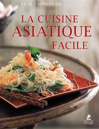 La cuisine asiatique facile