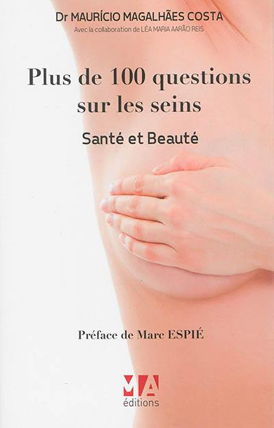 Plus de cent questions sur les seins : santé et beauté