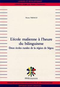 L'école malienne à l'heure du bilinguisme : deux écoles rurales de la région de Ségou