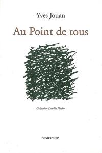 Au point de tous : poèmes