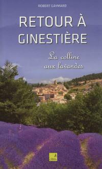 Retour à Ginestière : la colline aux lavandes