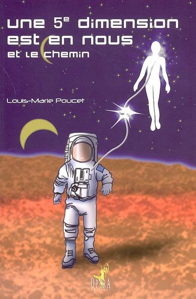 Une 5e dimension est en nous : et le chemin