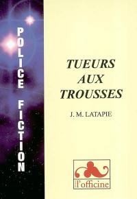 Tueurs aux trousses