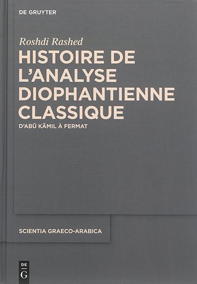 Histoire de l'analyse diophantienne classique : d'Abu Kamil à Fermat