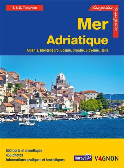 Adriatique : Albanie, Monténégro, Croatie, Slovénie et côte adriatique italienne