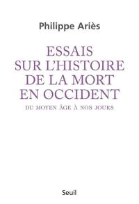 Essais sur l'histoire de la mort en Occident du Moyen Age à nos jours