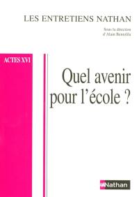 Quel avenir pour l'école ? : entre passéisme nostalgique et utopie moderniste