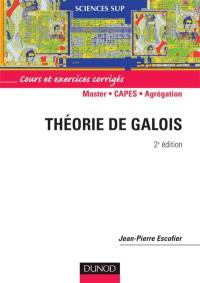 Théorie de Galois : cours et exercices corrigés : 2e cycle