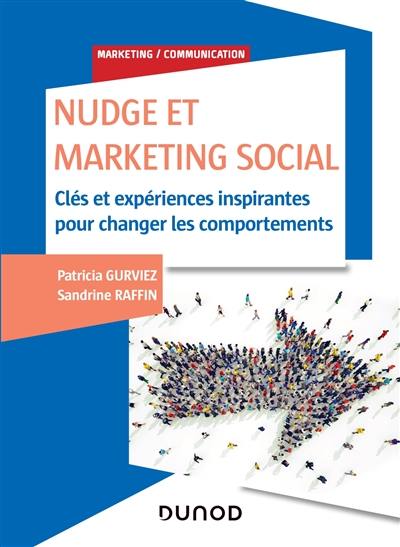 Nudge et social marketing : clés et expériences pour changer les comportements