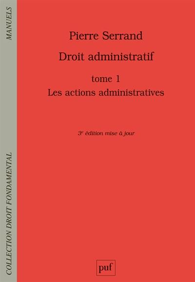 Droit administratif. Vol. 1. Les actions administratives