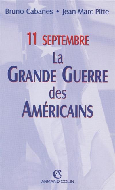 11 septembre : la Grande Guerre des Américains