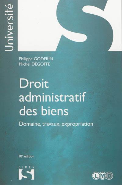 Droit administratif des biens : domaine, travaux, expropriation