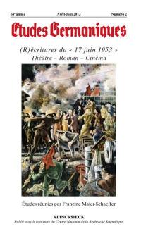 Etudes germaniques, n° 270. (R)écritures du 17 juin 1953 : théâtre, roman, cinéma