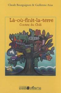 Là-où-finit-la-terre : contes du Chili