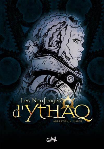 Les naufragés d'Ythaq. Vol. 2. Tomes 4 à 6