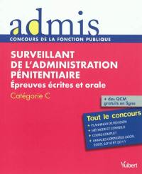 Surveillant de l'administration pénitentiaire : épreuves écrites et orale, catégorie C