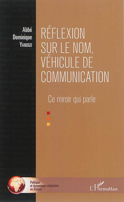 Réflexion sur le nom, véhicule de communication : ce miroir qui parle