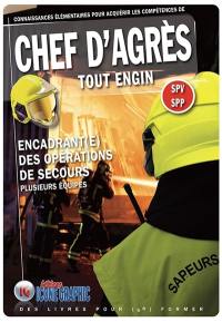 Connaissances élémentaires pour acquérir les compétences de chef d'agrès tout engin : SPV-SPP : encadrant(e) des opérations de secours, plusieurs équipes