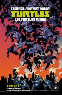 Teenage mutant ninja Turtles : les Tortues ninja. Vol. 15. L'invasion des Tricératons