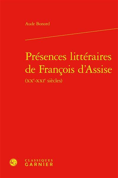 Présences littéraires de François d'Assise (XXe-XXIe siècles)