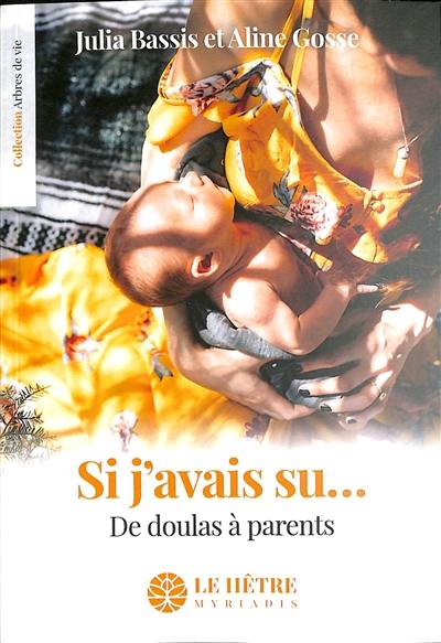 Si j'avais su... : de doulas à parents